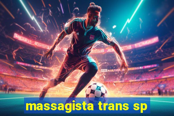 massagista trans sp